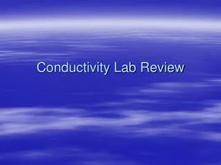 Conductivity Lab Review