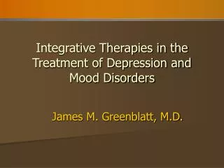 Integrative Therapies in the Treatment of Depression and Mood Disorders
