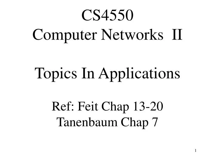 cs4550 computer networks ii topics in applications ref feit chap 13 20 tanenbaum chap 7