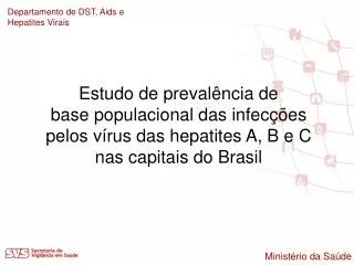 Estudo de prevalência de base populacional das infecções pelos vírus das hepatites A, B e C