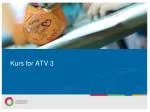 Kurs for ATV 3 - slide 1