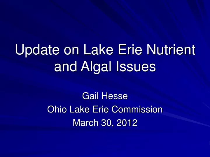 update on lake erie nutrient and algal issues