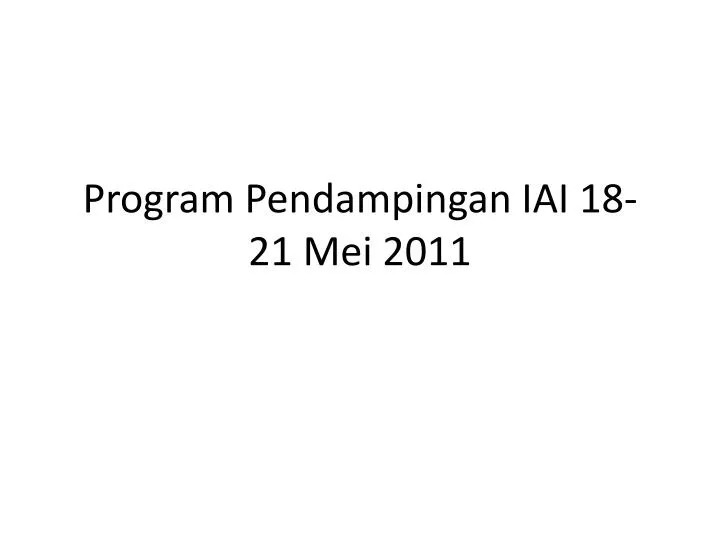 program pendampingan iai 18 21 mei 2011