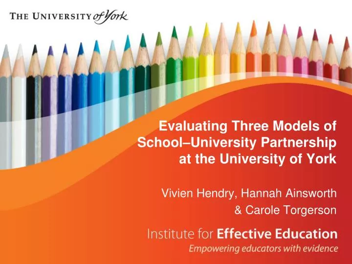evaluating three models of school university partnership at the university of york