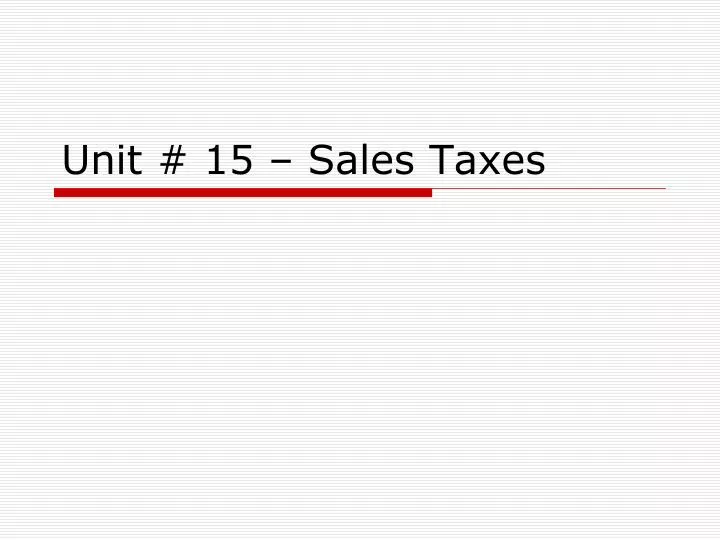 unit 15 sales taxes