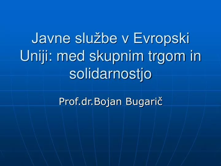 javne slu be v evropski uniji med skupnim trgom in solidarnostjo