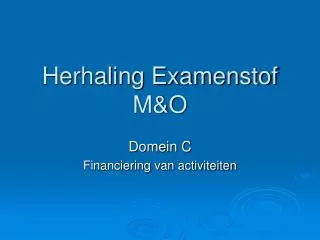 herhaling examenstof m o