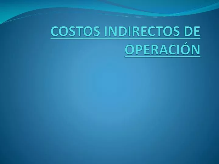 costos indirectos de operaci n
