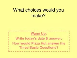What choices would you make?
