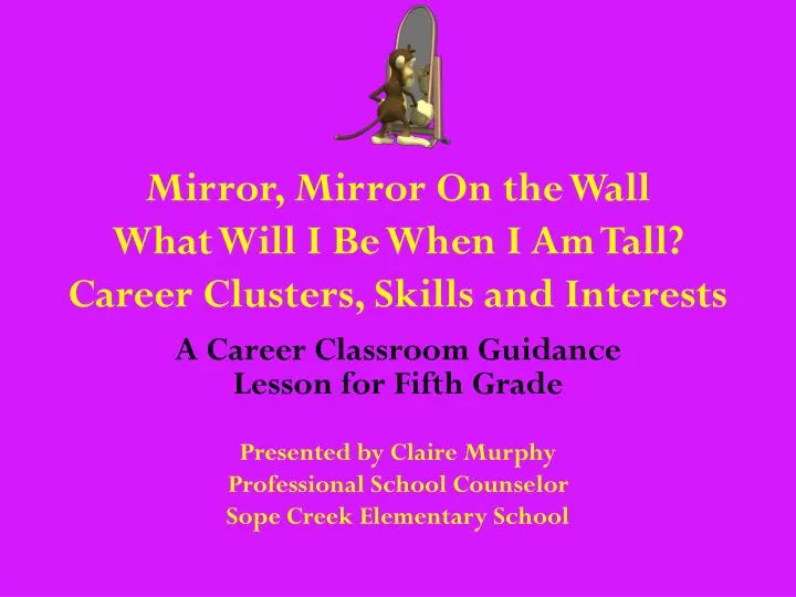 mirror mirror on the wall what will i be when i am tall career clusters skills and interests