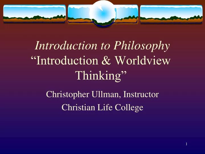 introduction to philosophy introduction worldview thinking