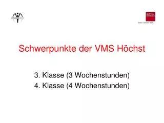 schwerpunkte der vms h chst