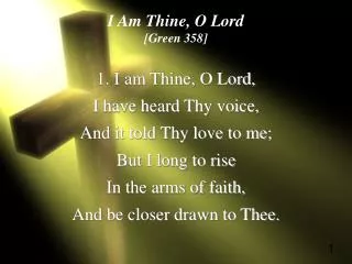 I Am Thine, O Lord [Green 358]