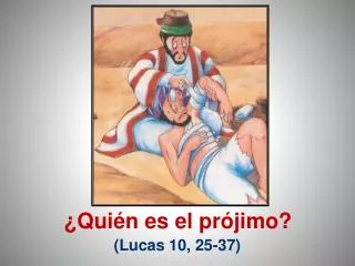 qui n es el pr jimo