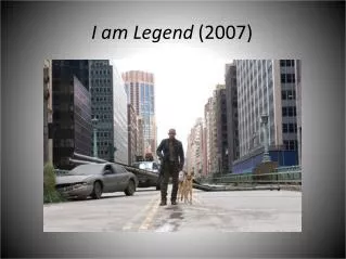 I am Legend (2007)