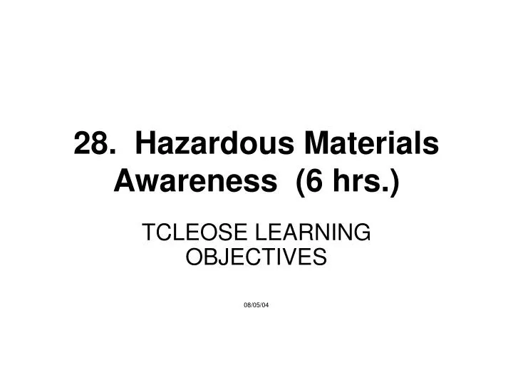28 hazardous materials awareness 6 hrs