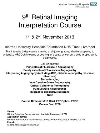 Venue: Clinical Sciences Centre, Aintree Hospitals, Liverpool, L9 7AL Application forms: