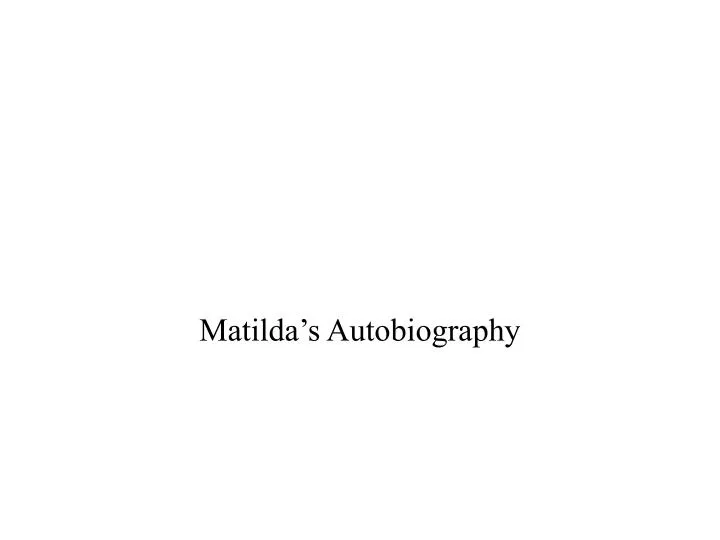 matilda s autobiography