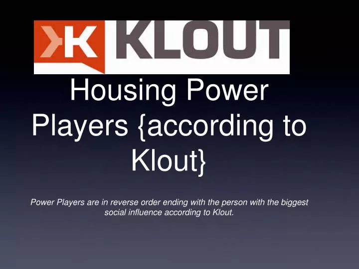 housing power players according to klout