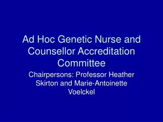 Ad Hoc Genetic Nurse and Counsellor Accreditation Committee