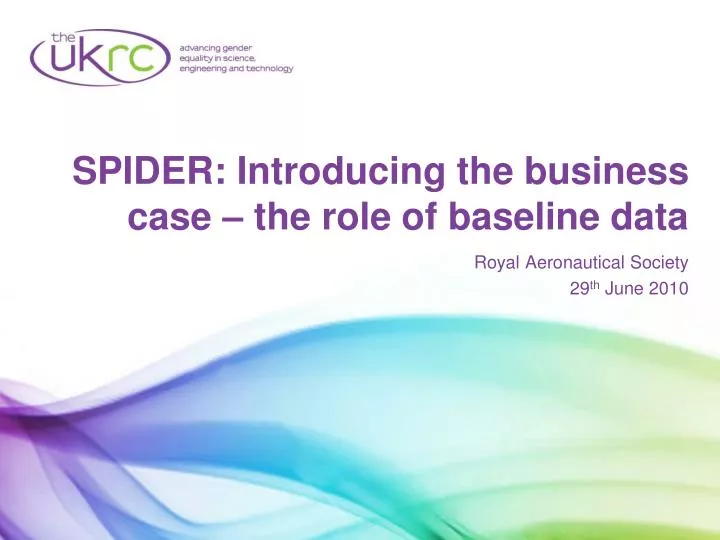 spider introducing the business case the role of baseline data