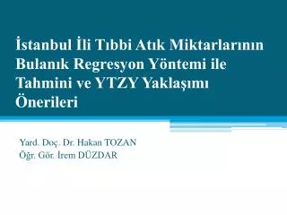 stanbul li t bbi at k miktarlar n n bulan k regresyon y ntemi ile tahmini ve ytzy yakla m nerileri