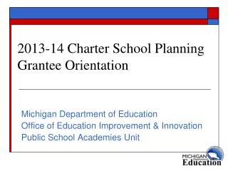 2013-14 Charter School Planning Grantee Orientation