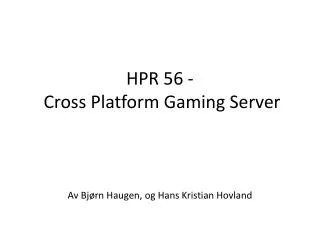 HPR 56 - Cross Platform Gaming Server