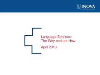 Language Services: The Why and the How April 2013