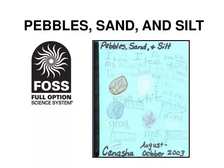 pebbles sand and silt