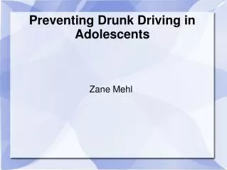 Preventing Drunk Driving in Adolescents