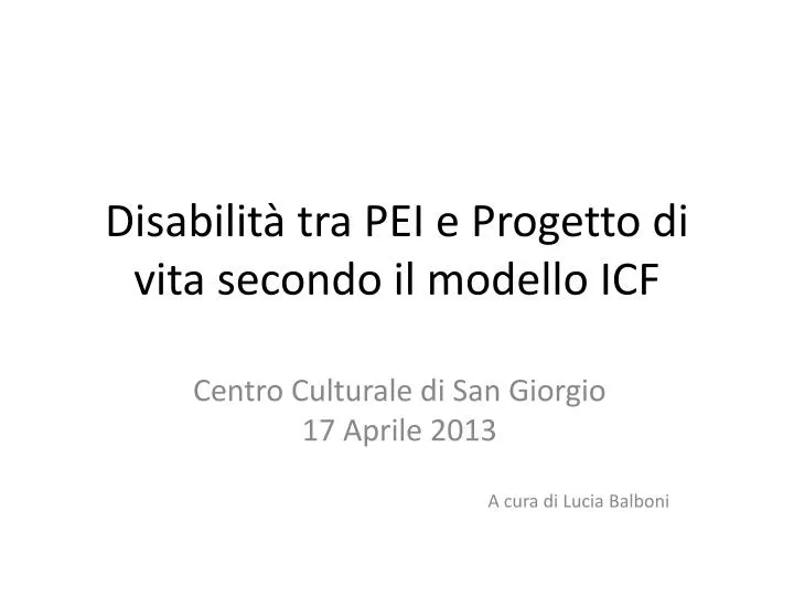 disabilit tra pei e progetto di vita secondo il modello icf