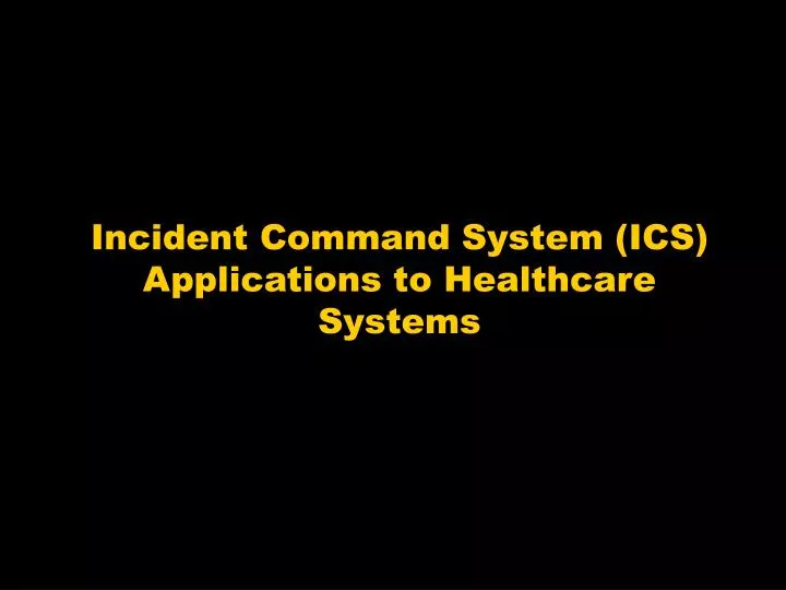 incident command system ics applications to healthcare systems