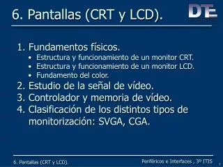 6 pantallas crt y lcd