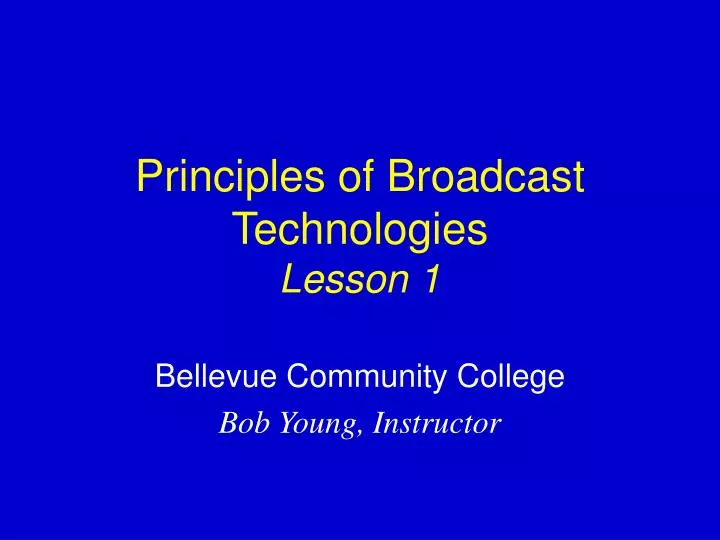 principles of broadcast technologies lesson 1