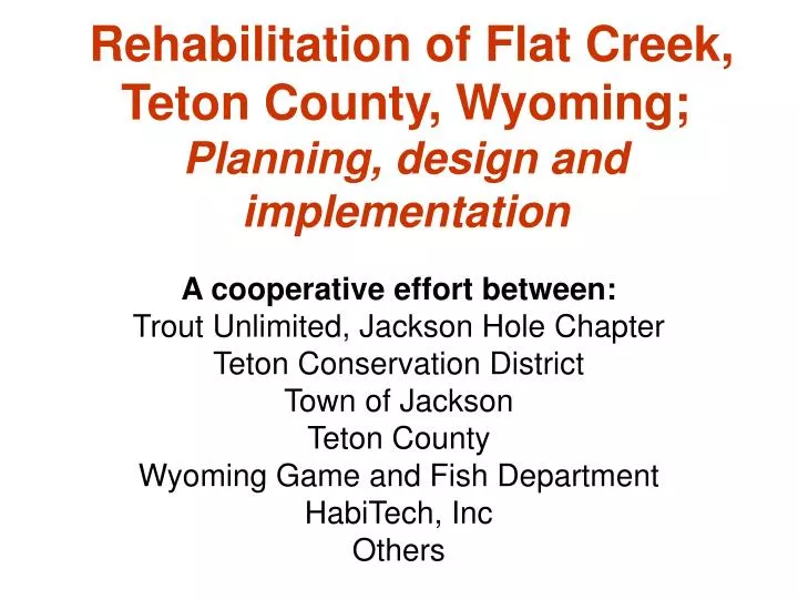 rehabilitation of flat creek teton county wyoming planning design and implementation