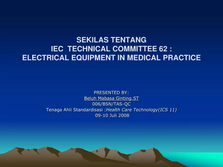 sekilas tentang iec technical committee 62 electrical equipment in medical practice