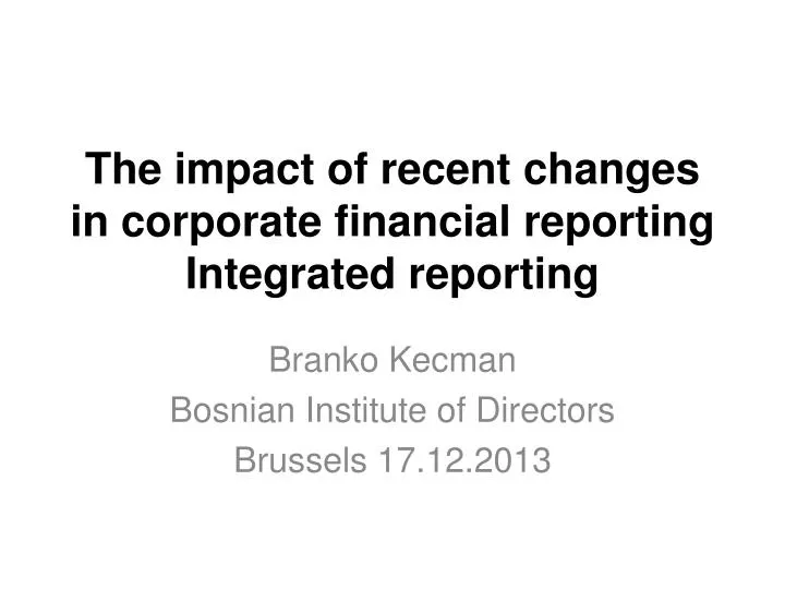the impact of recent changes in corporate financial reporting integrated reporting