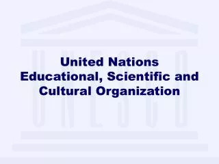 United Nations Educational, Scientific and Cultural Organization