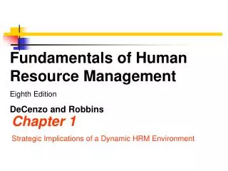 Chapter 1 Strategic Implications of a Dynamic HRM Environment