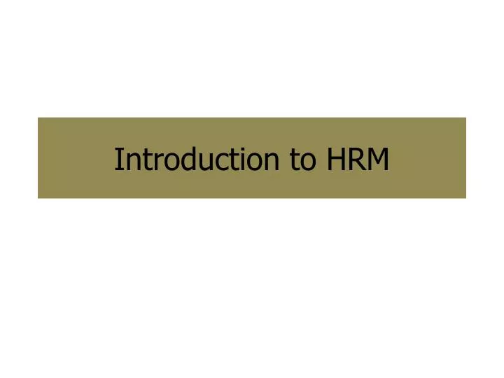 PPT - Introduction to HRM PowerPoint Presentation, free download - ID ...