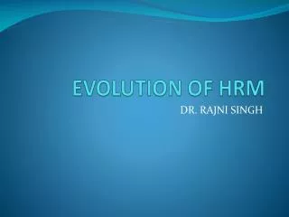 EVOLUTION OF HRM