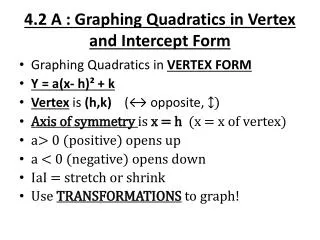 4.2 A : Graphing Quadratics in Vertex and Intercept Form