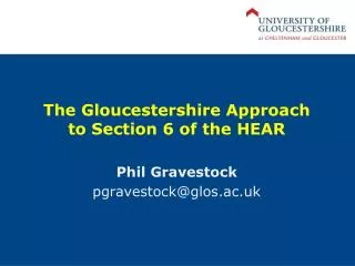 The Gloucestershire Approach to Section 6 of the HEAR