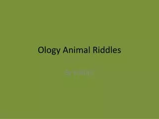 Ology Animal Riddles
