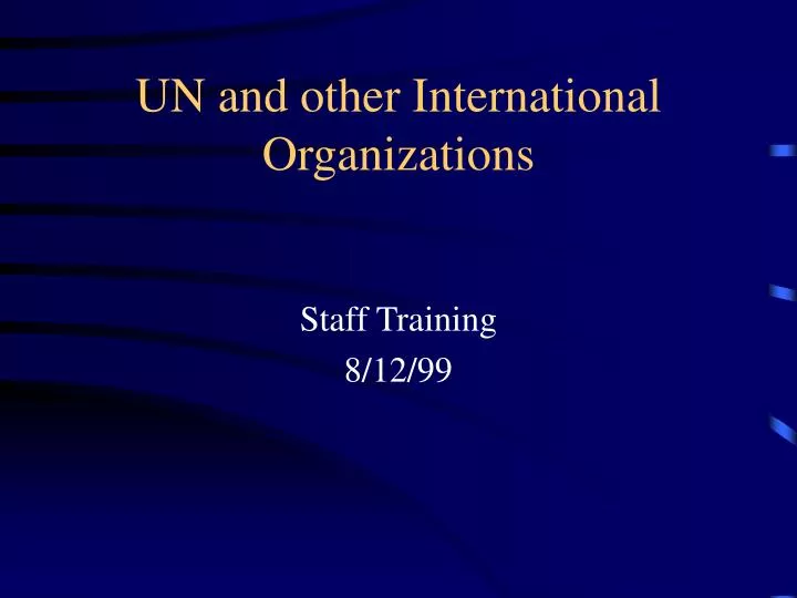 un and other international organizations
