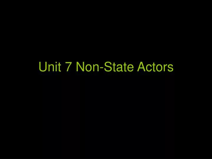 unit 7 non state actors