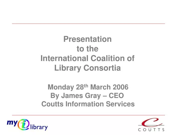 monday 28 th march 2006 by james gray ceo coutts information services