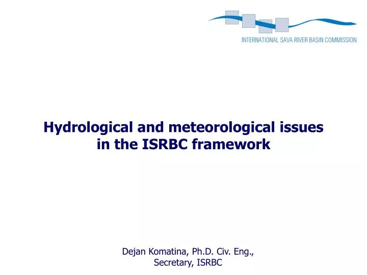 hydrological and meteorological issues in the isrbc framework