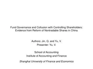 Authors: Jin, Q. and Yu, V. Presenter: Yu, V. School of Accounting
